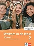 Welkom in de klas! 2: Niederländisch für die Schule. Werkboek met luisterteksten (Welkom in de klas!: Niederländisch für die Sekundarstufe I)