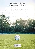 Die Skill-Bibel: Die 100 besten Fußball-Tricks von Ronaldo, Neymar und Co. - Das perfekte Geschenk für alle Fußballfans zur EM 2024