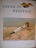 American Heritage, the Magazine of History: August, 1971 (Volume XXII, No. 5) B0057ME6QK Book Cover