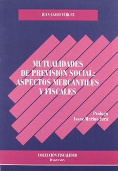 Mutualidades de previsión social: aspectos mercantiles y fiscales (Colección Fiscalidad) (Spanish Edition)
