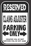 Reserved Claims Adjuster Parking Only. Violators Will Be Shot. Survivors Will Be Shot Again: Blank...