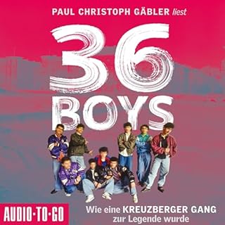 36 Boys - Wie eine Kreuzberger Gang zur Legende wurde cover art