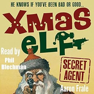 Xmas Elf: Secret Agent Audiobook By Aaron Frale cover art