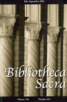 Unknown Binding Bibliotheca Sacra (July-September 2001, Volume 158, Number 631) Book