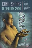 Confessions of the Human Genome: Revealing Nature's Wisdom to Increase Your Physical & Mental Potential 096784875X Book Cover