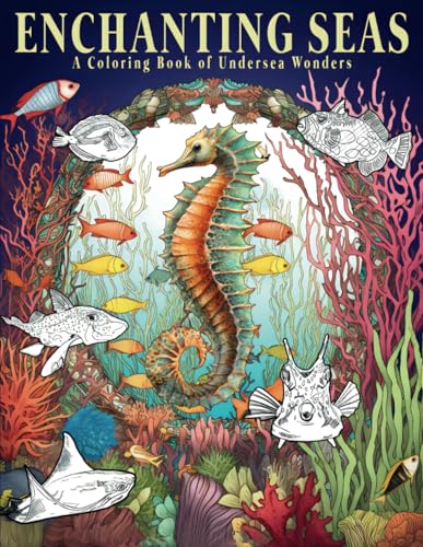 Enchanting Seas: A coloring book of undersea wonders