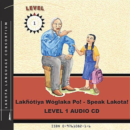 Lakȟótiya Wóglaka Po! - Speak Lakota! Level 1 Audio CD Lakȟótiya Wóglaka Po! - Speak Lakota! Level 1 Audio CD