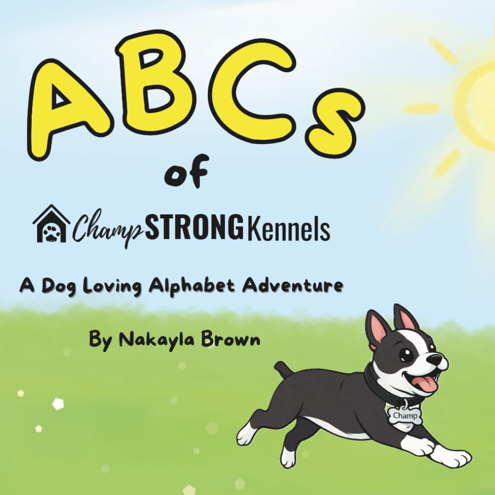 ABCs of Champ STRONG Kennels: A Dog Loving Alphabet Adventure