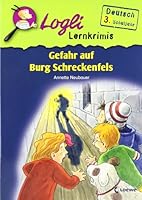 Logli Lernkrimis. Gefahr auf Burg Schreckenfels 3785558260 Book Cover