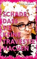 Schade, das Sie keine Travestie machen (German Edition) 369519409X Book Cover