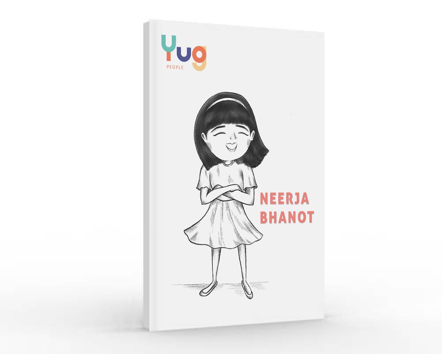 Yug Neerja Bhanot - An Inspirational Biography of Brave Indian Air Hostess - Story of Bravery, Humanity and Fearless Spirit | Early Learning Activity Book with 5 Interactive Activity for All by Yug Books
