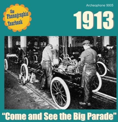 1913: Come and See the Big Parade Phonographic Yearbook Series