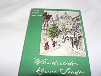 Wunderliche kleine Stadt : Rommel-Hohrath, Clara: Amazon.es: Libros