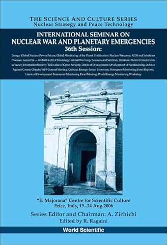 International Seminar On Nuclear War And Planetary Emergencies - 36th Session: 0 (The Science And Culture Series - Nuclear Strategy And Peace Technology)