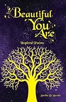 Beautiful You Are!: Inspired Poems 1540445771 Book Cover