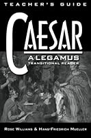 Caesar: Legamus Transitional Reader Teacher's Guide 0865167362 Book Cover