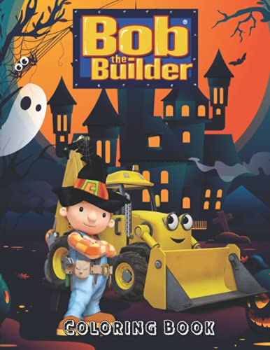 Bob The Builder Coloring Book: 100 Pages, Colour Bob The Builder, Highest quality artwork of Bob The Builder to colour in, High Quality And Premium Cover!