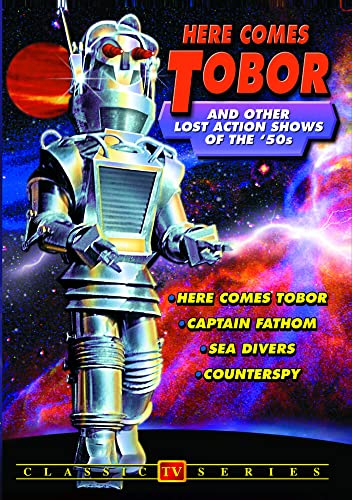 Here Comes Tobor And Other Lost Action Shows Of The 1950's