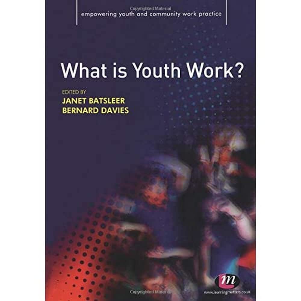 What is Youth Work? (Empowering Youth and Community Work PracticeýLM Series)