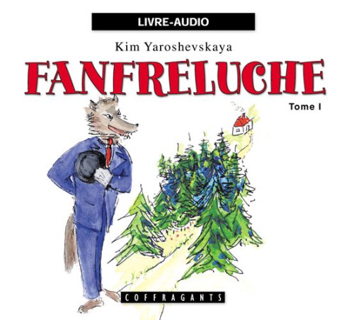Fanfreluche Tome 1 (1 CD Livre audio) [Unknown Binding] Yaroshevskaya, Kim