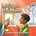 Let's Go to Mass: A Visual Presentation of the Holy Mass (Brother Francis)