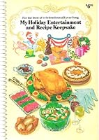 My Holiday Entertainment and Recipe Keepsake : For the best of celebrations all year long B0026XFHM0 Book Cover