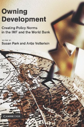 Owning Development: Creating Policy Norms in the IMF and the World Bank