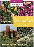  Les plantes méditerranéennes - Arbres, arbustes, grimpantes