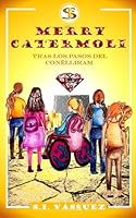 Merry Catermoli. Tras los Pasos del Conélliram.: Merry Catermoli y la Casa del Conélliram - 2 - (Spanish Edition) B0F5NT4T8B Book Cover