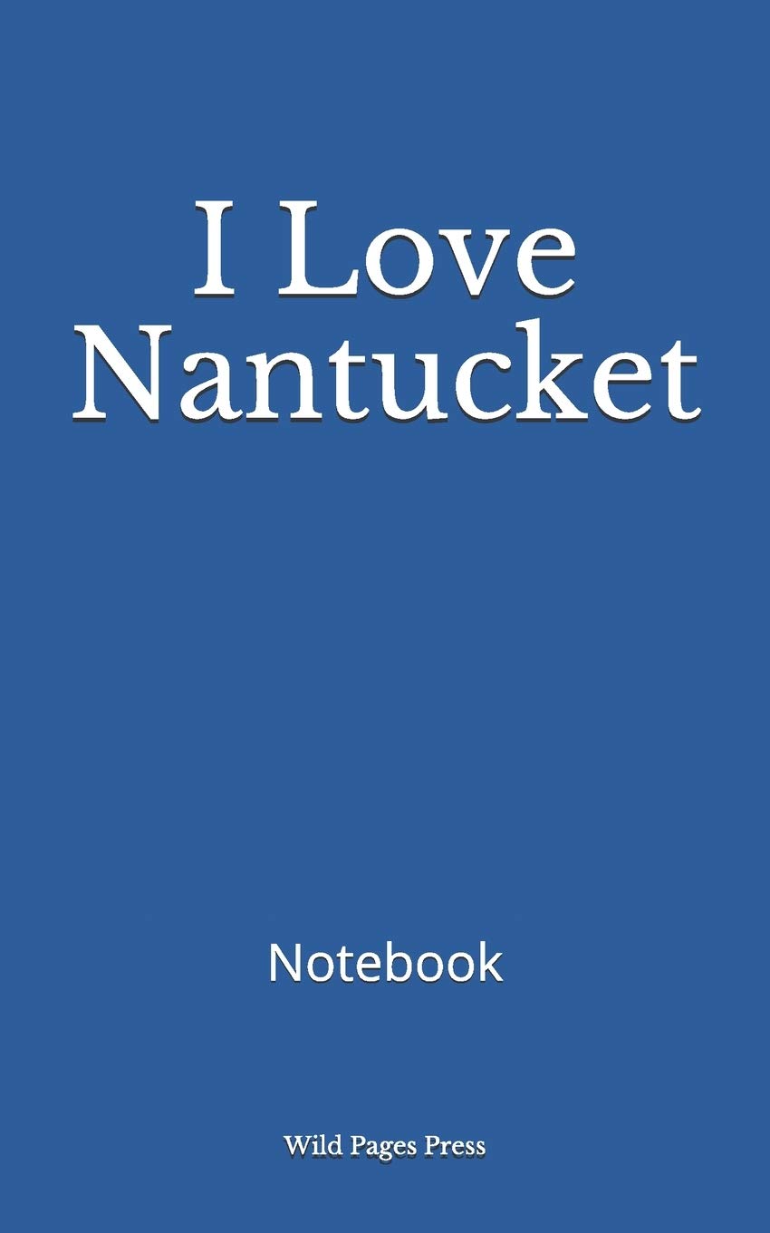 I Love Nantucket: Notebook