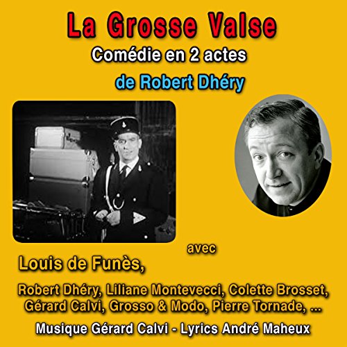 La Grosse Valse Robert Dhéry, Louis de Funès, Robert Dhéry, Gérard