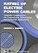 Rating of Electric Power Cables: Ampacity Computations for Transmission, Distribution, and Industrial Applications