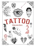 Tattoo vorlagen Buch: über 1000 inspirierende Designs, Totenköpfe, Tiere, Tribal, Rosen und vieles mehr