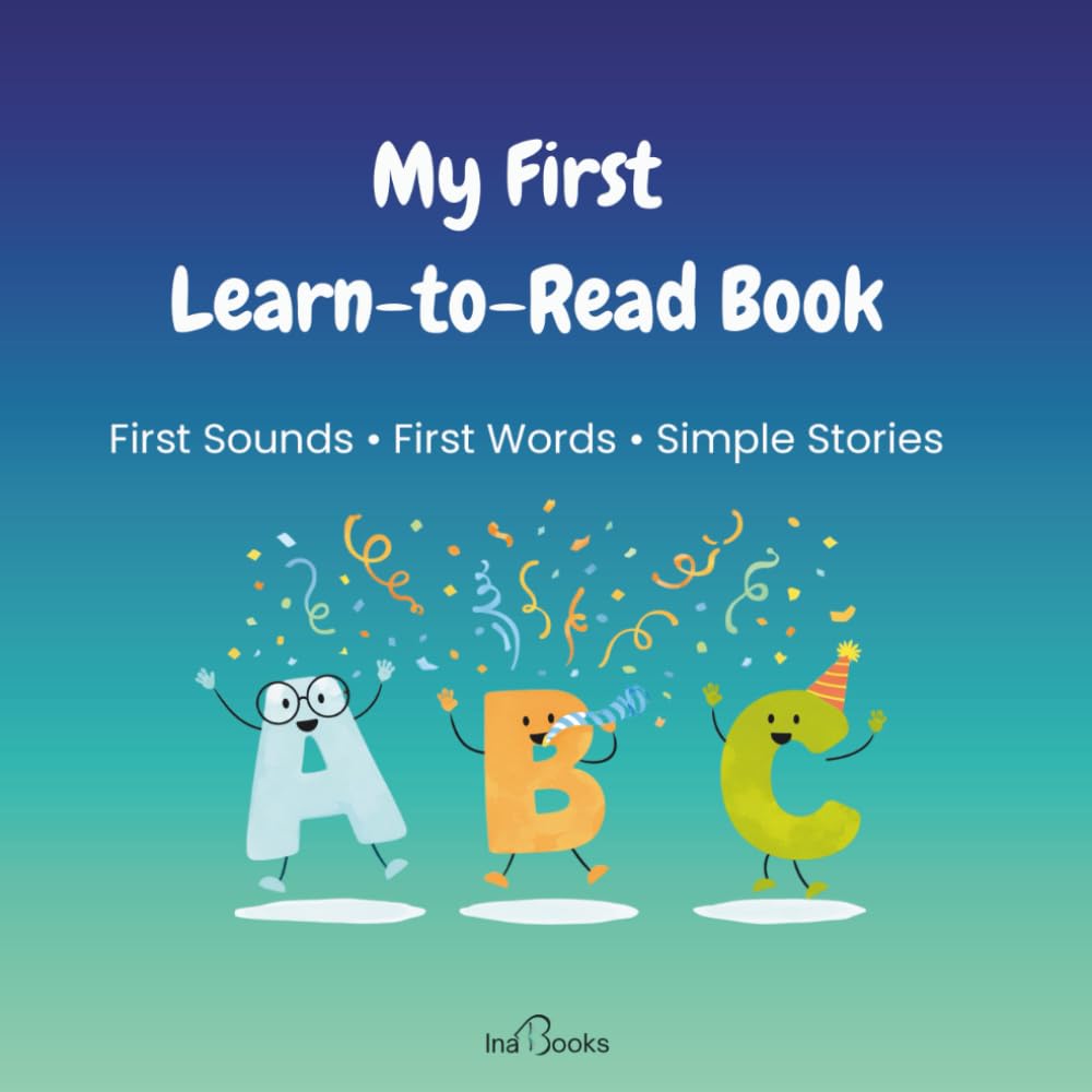My First Learn-to-Read Book: First Sounds • First Words • Simple Stories