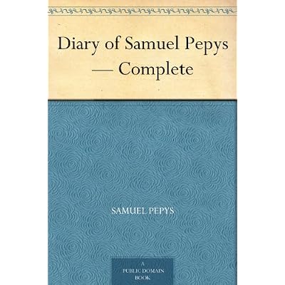 Diary of Samuel Pepys &mdash; Complete