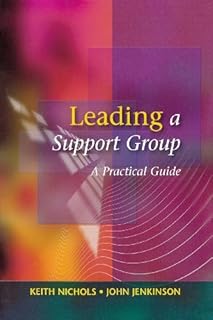 Leading A Support Group: A Practical Guide