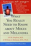 What You Really Need to Know about Moles and Melanoma (A Johns Hopkins Press Health Book)