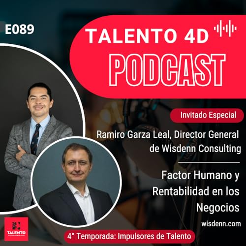 E089 | Uniendo el Factor Humano y la Rentabilidad en los Negocios | Ramiro Garza Leal, CEO de Wisdenn Consulting Podcast Por  arte de portada