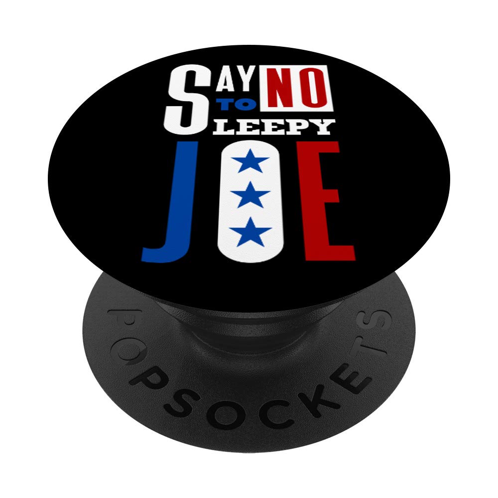 Say No To Sleepy Joe Funny Anti Biden PopSockets Swappable PopGrip