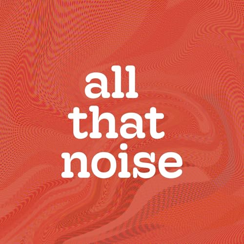 All That Noise Podcast cover art