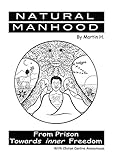 Natural Manhood: From Prison Towards Inner Freedom