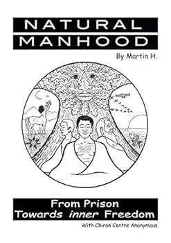 Paperback Natural Manhood: From Prison Towards Inner Freedom Book