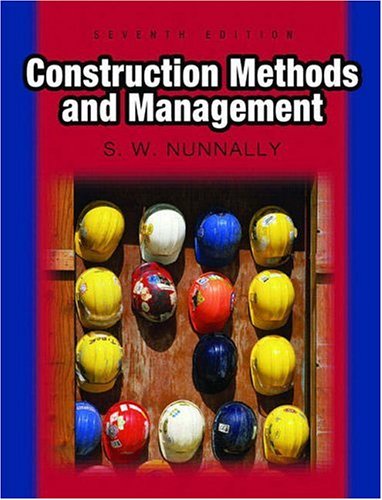 CONSTRUCTION METHODS AND MANAGEMENT By Stephens W. Nunnally - Hardcover **Mint**