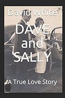 DAVE and SALLY: A True Love Story 197320116X Book Cover