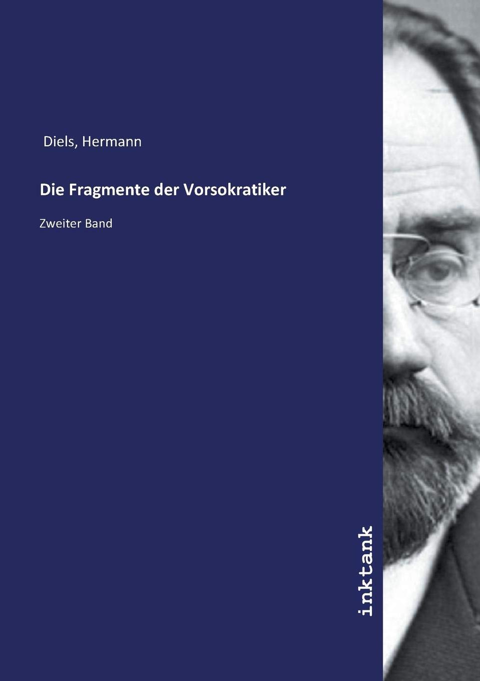 Die Fragmente der Vorsokratiker: Zweiter Band (German Edition)