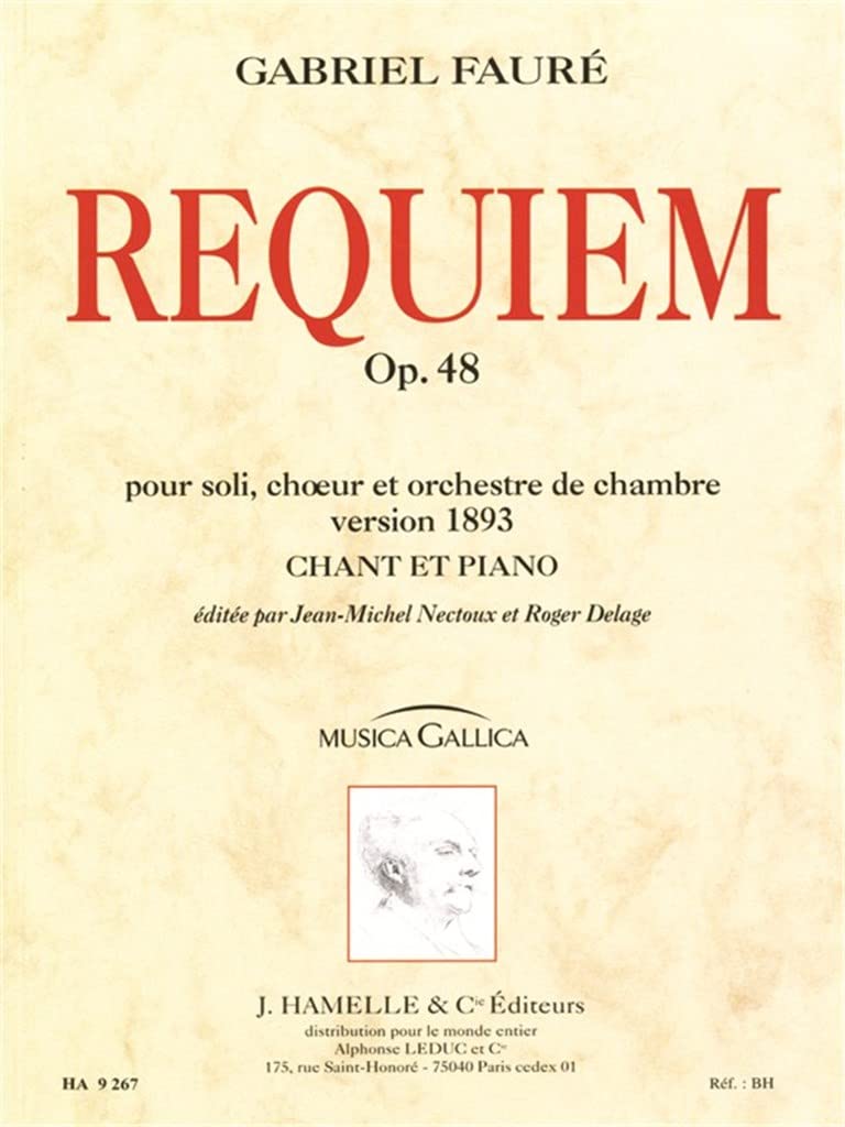 GABRIEL FAURE - REQUIEM POUR SOLI, CH UR ET ORCHESTRE DE CHAMBRE OP. 48 (VERSION DE 1893, CHANT - PI