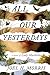 Produktbild All Our Yesterdays: A Novel of Lady Macbeth