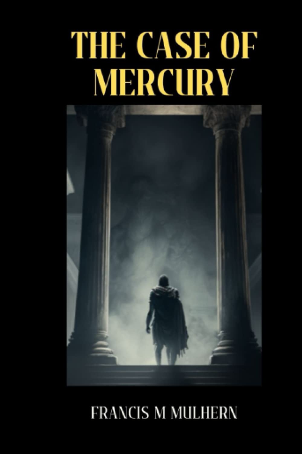 The Case of Mercury; A Murder Mystery of Ancient Rome (Book 5)