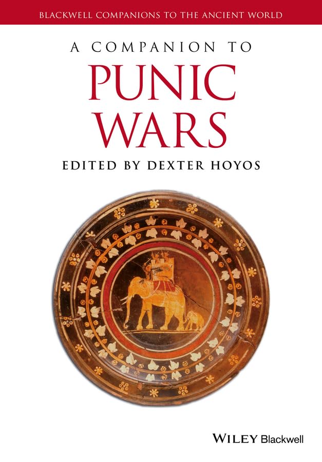 A Companion to the Punic Wars (Blackwell Companions to the Ancient World Book 134)