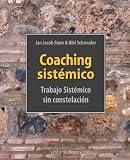 Coaching Sist&Atilde;&copy;mico: trabajo Sistemico sin constelacion (Spanish Edition)